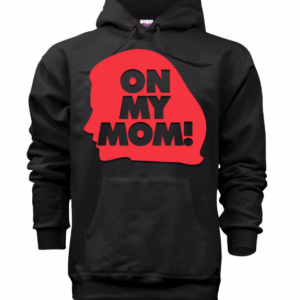 On My Moms Sweatshirt